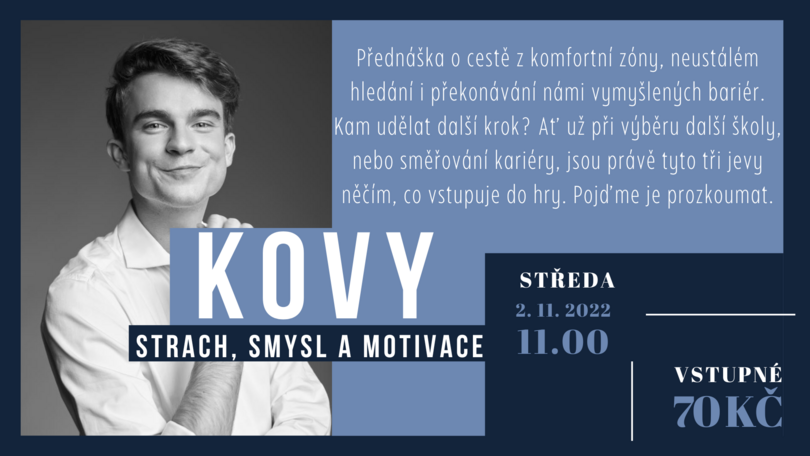 PŘEDNÁŠKA: Kovy - Strach, smysl a motivace